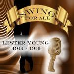 Swing for All, Lester Young 1944 - 1946专辑