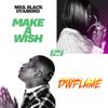 MBD Mrs. Black Dyamond - Make A Wish (feat. DWFLAME)