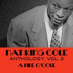 Nat King Cole Anthology, Vol. 3: A Pile O'cole专辑