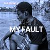 Sadboy - IT IS ALL MY FAULT