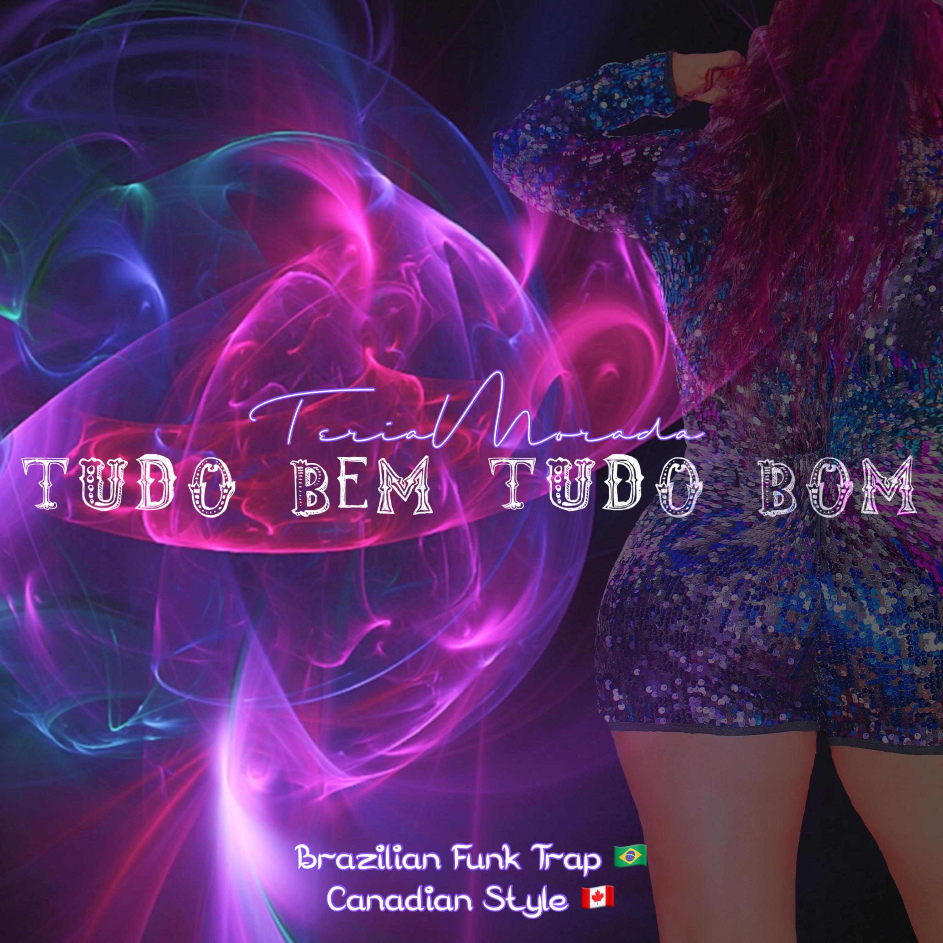 Teria Morada - Tudo Bem Tudo Bom (Brazilian Funk Canadian Style)