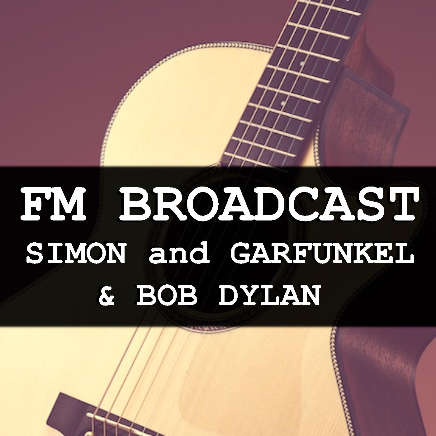 FM Broadcast Simon and Garfunkel & Bob Dylan