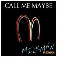 Call Me Maybe (Milkman Remix)