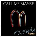 Call Me Maybe (Milkman Remix)