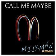 Call Me Maybe (Milkman Remix)