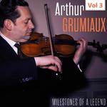 Milestones of a Legend - Arthur Grumiaux, Vol. 3专辑