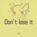 Don't lose it