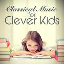 Classical Music for Clever Kids专辑