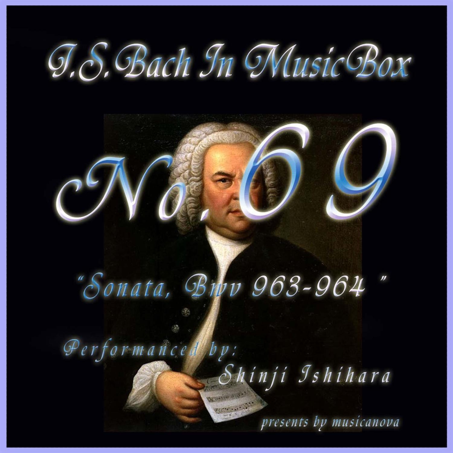 Bach In Musical Box 69 /sonata Bwv 963-964