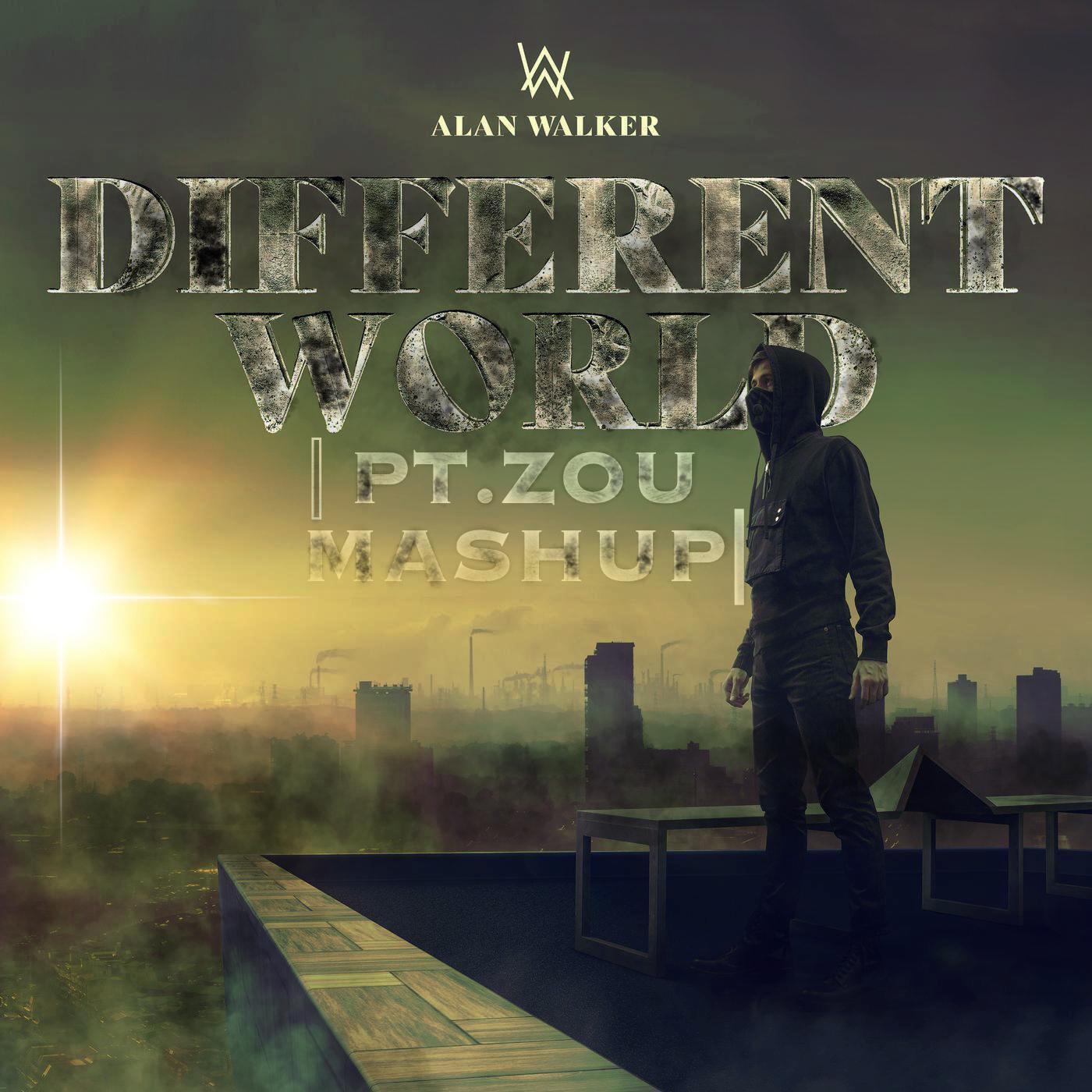 Different World(Pt.Zou Mashup)