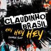 Claudinho Brasil - Hey Hey Hey