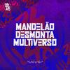 MC ZKW - Mandelão Desmonta Multiverso