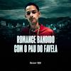 MC CAROL 011 - ROMANCE BANDIDO COM PAU DO FAVELA