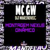 Mc Gw - Montagem Nexus Dinâmico