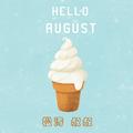 “Hello August”