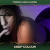 French Kiss Lovers - Deep Colour (Club Mix, 24 Bit Remastered)