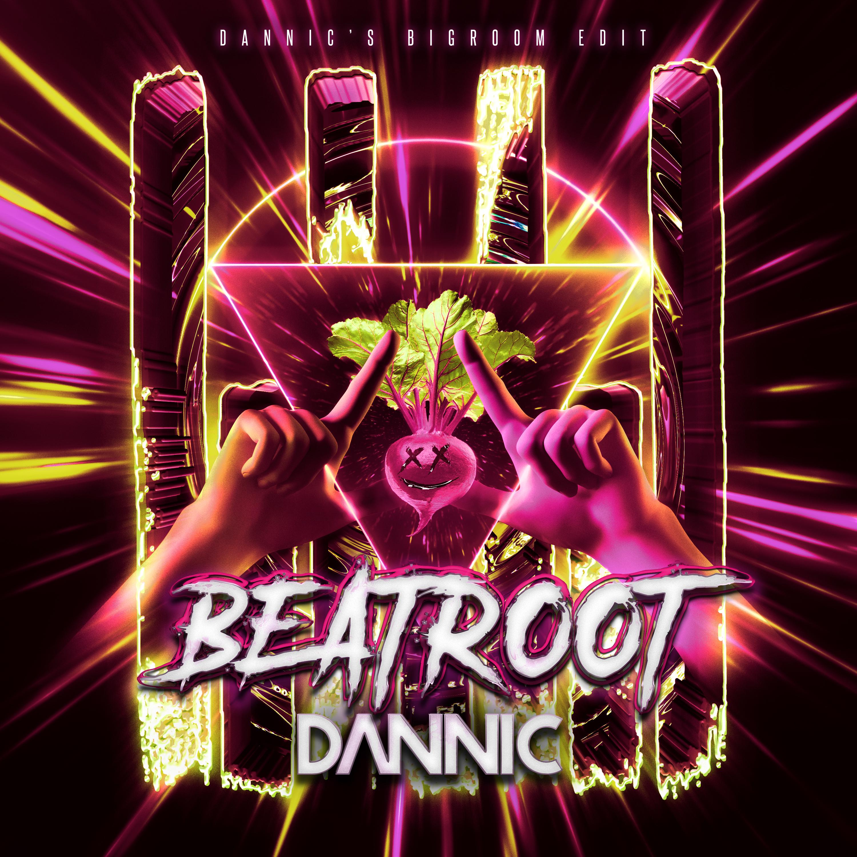 Dannic - Beatroot (Dannic’s Extended Bigroom Edit)