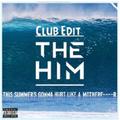 This Summer s Gonna Hurt Like A Motherf r (The Him Remix)