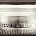 dark & love