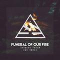 Funeral of Our Fire (Ash Remix)