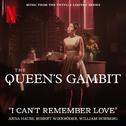 I Can't Remember Love (from the Netflix Series "The Queen's Gambit")专辑