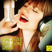 Funk & Soul Sing - Along Greats