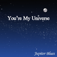 You`re My Universe