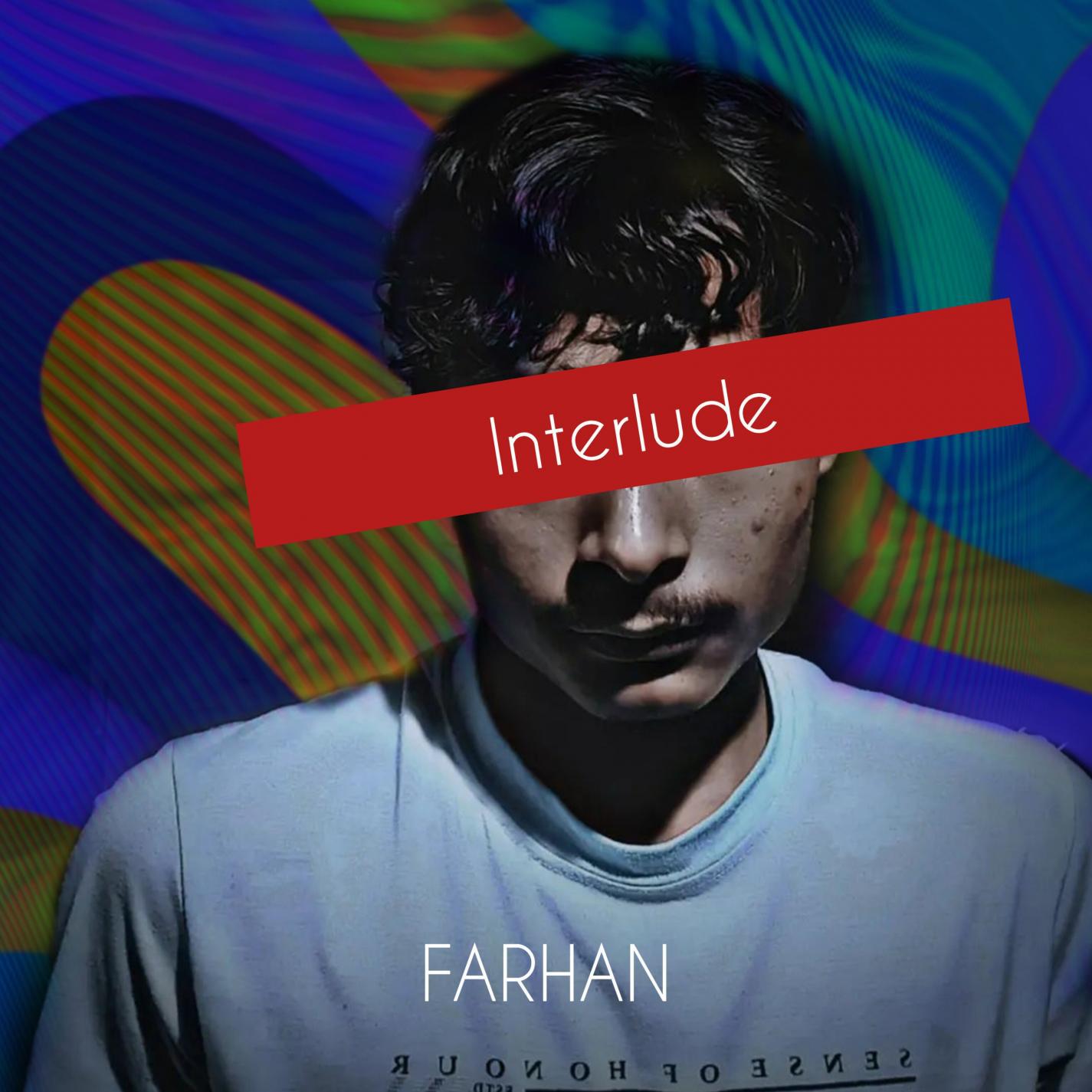Farhan Aktar - Farhan's Interlude (Comeback version )