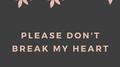 Please Don't Break My Heart专辑