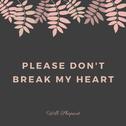 Please Don't Break My Heart专辑