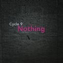 Cycle 9 ：Nothing专辑