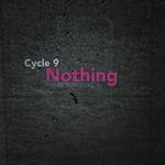 Cycle 9 ：Nothing专辑