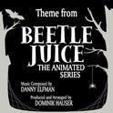 Beetlejuice - Theme from the Animated Series (Single) (Danny Elfman)专辑