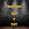 Nightstorm - Huff N Puff