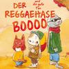 Der Reggaehase Boooo - Boooos Song