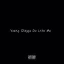 Young Chigga Do Like Me专辑