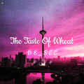 The Taste Of Wheat