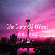 The Taste Of Wheat