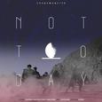 ◤SdM◢ 〓 Not Today