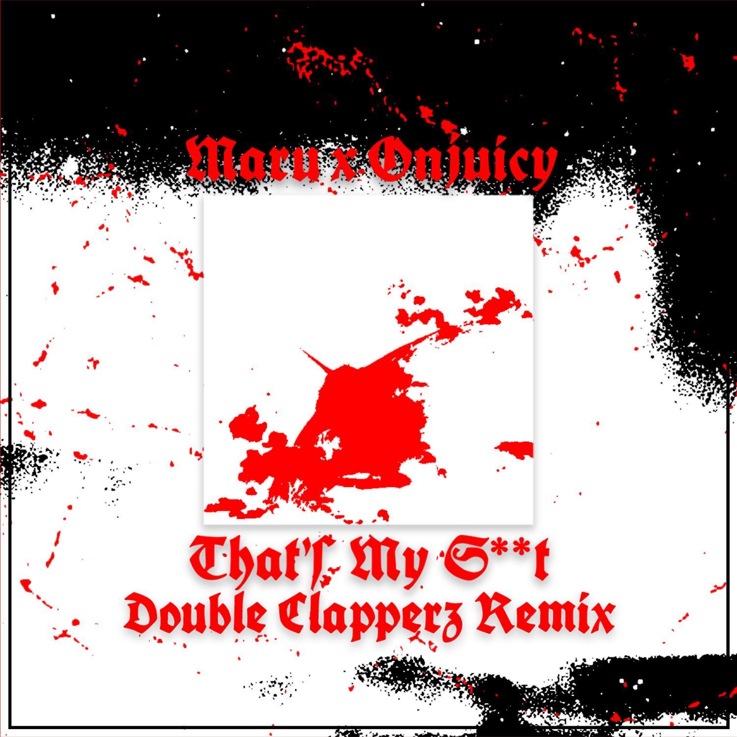 That's My S**t (Double Clapperz Remix)