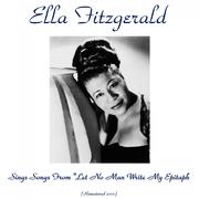 Ella Fitzgerald Sings Songs from Let No Man Write My Epitaph