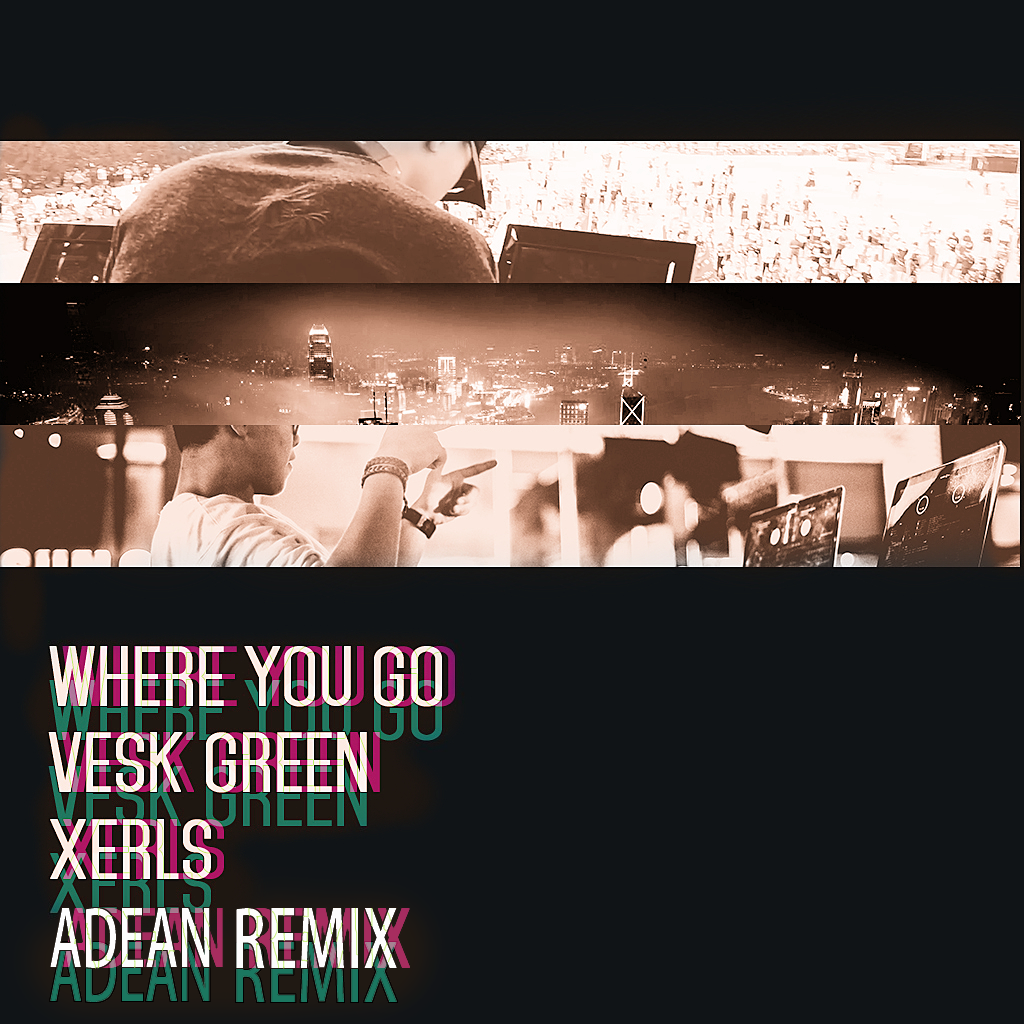 Where You Go (ADean Remix)专辑