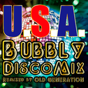 U.S.A. Bubbly Disco Mix (Remixed by OLD GENERATION)专辑