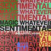 Magic Whatever - Sentimental