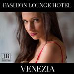 Fashion Lounge Hotel: Venezia专辑