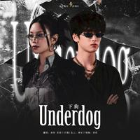 Underdog（翻自：万妮达/严浩翔）