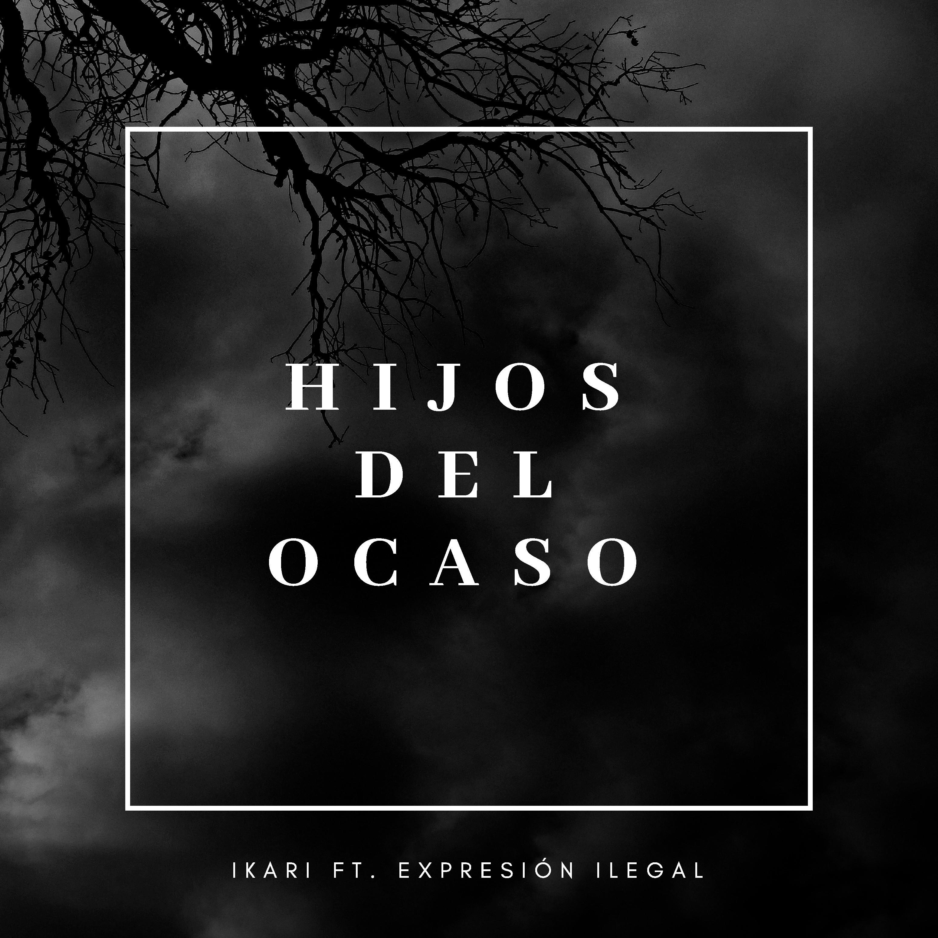 Hijos Del Ocaso (feat. Expresión Ilegal)专辑