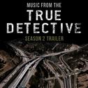 Music from the True Detective Season 2 Trailer专辑