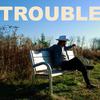 Michael Malcolm - Trouble