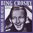 Bing Crosby - Origins of His Music, 1926-1932